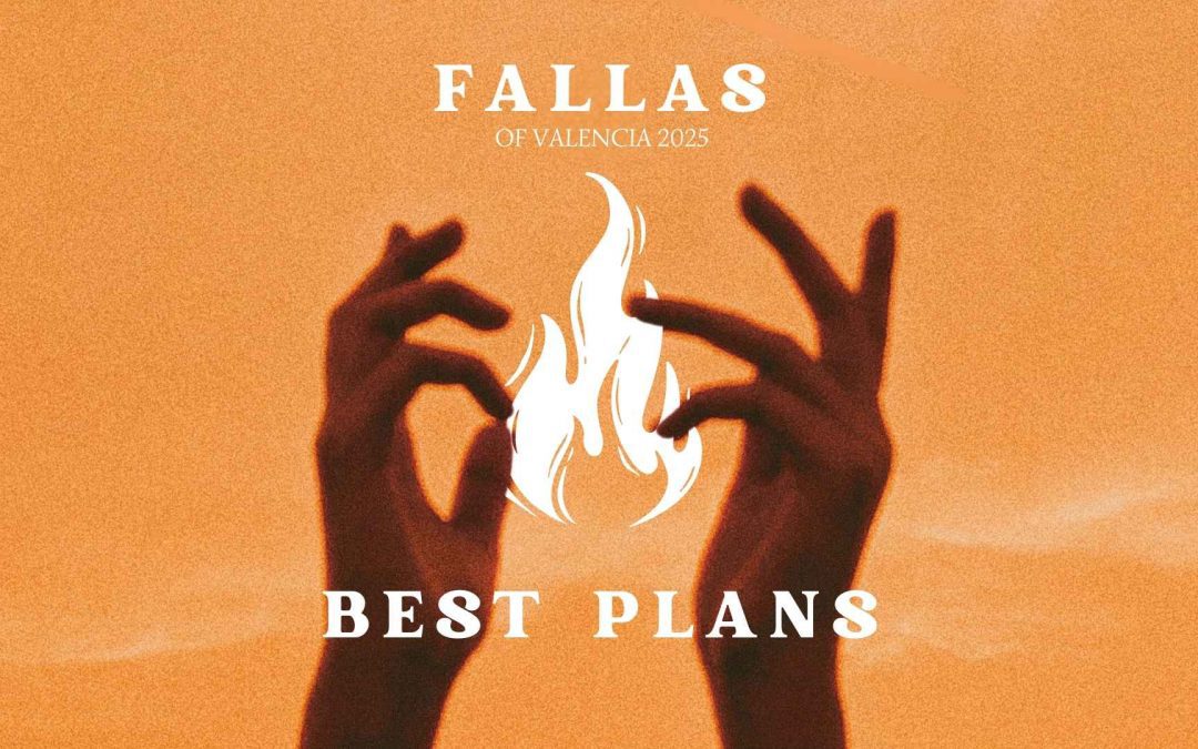 The best Fallas of Valencia 2025 events – Our personal favourites